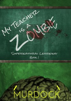 Cover My Teacher is a Zombie: Supernatural Learning Book 1 (eBook, ePUB)