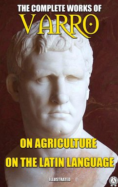 Cover The Complete Works of Marcus Terentius Varro. Illustrated (eBook, ePUB)