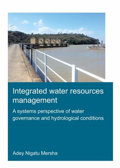 Integrated Water Resources Management: A Systems Perspective of Water Governance and Hydrological Conditions (eBook, ePUB) - Mersha, Adey