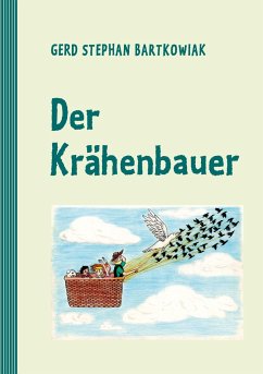 Der Krähenbauer - Bartkowiak, Gerd Stephan