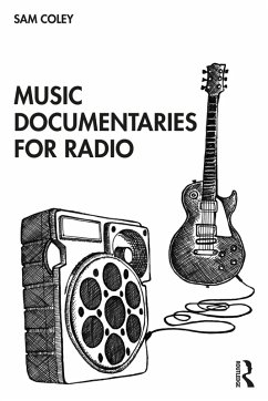 Music Documentaries for Radio (eBook, PDF) - Coley, Sam