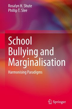School Bullying and Marginalisation - Shute, Rosalyn H.;Slee, Phillip T.
