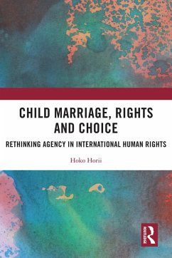 Child Marriage, Rights and Choice (eBook, ePUB) - Horii, Hoko
