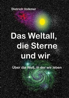 Das Weltall, die Sterne und wir - Volkmer, Dietrich
