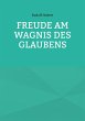 Freude am Wagnis des Glaubens - Bild 1