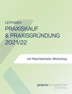 Praxiskauf und Praxisgründung 2021/22 - Kensy, Arnd