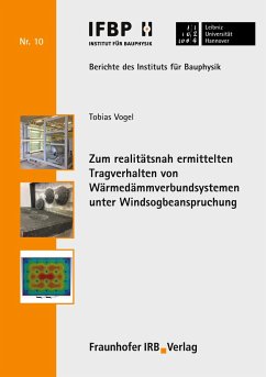 Zum realitätsnah ermittelten Tragverhalten von Wärmedämmverbundsystemen unter Windsogbeanspruchung. - Vogel, Tobias