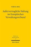 Außervertragliche Haftung im Europäischen Verwaltungsverbund Außervertragliche Haftung im Europäischen Verwaltungsverbund