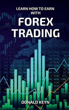 Learn How to Earn With Forex Trading - Keyn, Donald