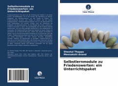 Selbstlernmodule zu Friedenswerten: ein Unterrichtspaket - Thappa, Sheetal;Anand, Meenakshi