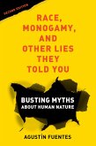 Race, Monogamy, and Other Lies They Told You, Second Edition (eBook, ePUB)