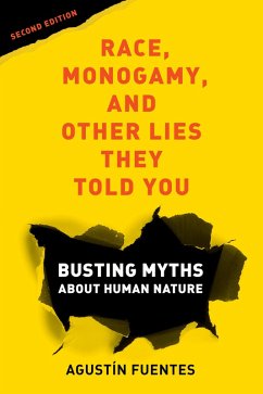 Race, Monogamy, and Other Lies They Told You, Second Edition (eBook, ePUB) - Fuentes, Agustín