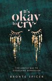 It's Okay to Cry (eBook, ePUB) It's Okay to Cry (eBook, ePUB)
