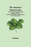 The American Agriculturist. Vol. II. No. XI, December 1843 ; Designed to Improve the Planter, the Farmer, the Stock-breeder, and the Horticulturist