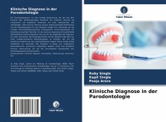 Klinische Diagnose in der Parodontologie - Singla, Ruby;Singla, Kapil;Arora, Pooja