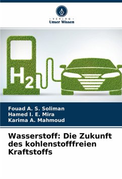 Wasserstoff: Die Zukunft des kohlenstofffreien Kraftstoffs - Soliman, Fouad A. S.;Mira, Hamed I. E.;Mahmoud, Karima A.