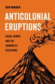 Anticolonial Eruptions (eBook, ePUB) Anticolonial Eruptions (eBook, ePUB)