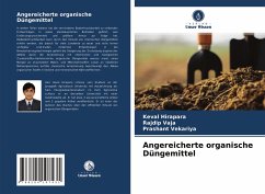 Angereicherte organische Düngemittel - Hirapara, Keval;Vaja, Rajdip;Vekariya, Prashant