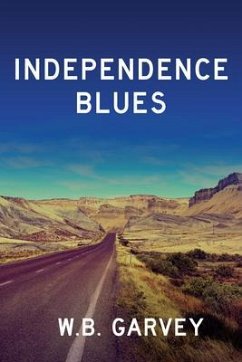 Independence Blues (eBook, ePUB) - Garvey, W. B.