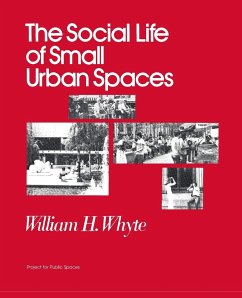 The Social Life of Small Urban Spaces - Whyte, William H