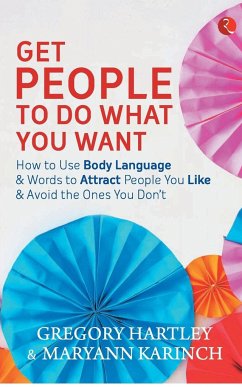 Get People to Do What You Want - Gregory, Hartley