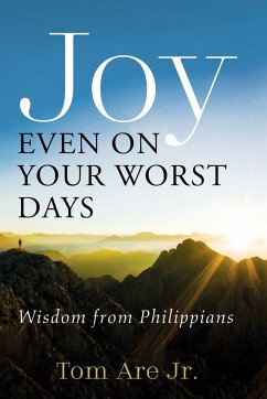Joy Even on Your Worst Days - Are, Tom Jr