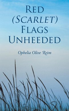 Red (Scarlet) Flags Unheeded - Reim, Ophelia Olive