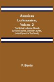 American Lutheranism, Volume 2 ; The United Lutheran Church (General Synod, General Council, United Synod in the South)