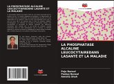 LA PHOSPHATASE ALCALINE LEUCOCYTAIREDANS LASANTÉ ET LA MALADIE