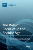 The Role of Sacrifice in the Secular Age