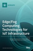 Edge/Fog Computing Technologies for IoT Infrastructure