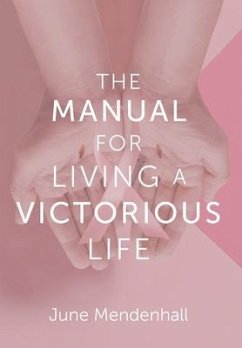 The Manual for Living a Victorious Life - Mendenhall, June