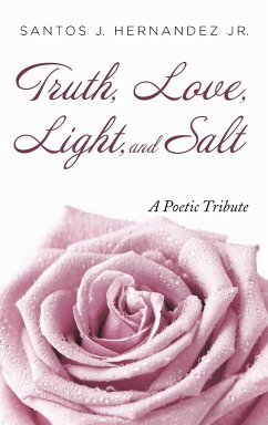 Truth, Love, Light, and Salt - Hernandez, Santos J. Jr.