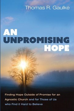 An Unpromising Hope - Gaulke, Thomas R.