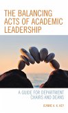 The Balancing Acts of Academic Leadership (eBook, ePUB)