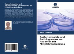 Bakterienisolate und Antibiogramme von Patienten mit Mittelohrentzündung - Kisembo, Peter