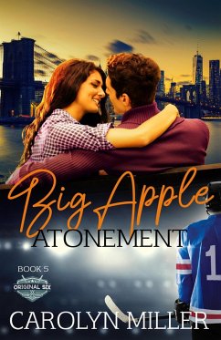 Big Apple Atonement (Original Six Hockey Romance Series, #5) (eBook, ePUB) - Miller, Carolyn