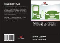 Hydrogène : L'avenir des carburants non carbonés - Soliman, Fouad A. S.;Mira, Hamed I. E.;Mahmoud, Karima A.