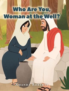 Who Are You, Woman at the Well? - Roberts, Amanda