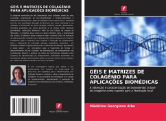 GÉIS E MATRIZES DE COLAGÉNIO PARA APLICAÇÕES BIOMÉDICAS - Albu, Madalina Georgiana