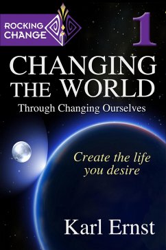 Rocking Change: Changing the World through Changing Ourselves (eBook, ePUB) - Ernst, Karl
