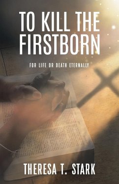 To Kill the Firstborn - Stark, Theresa T.