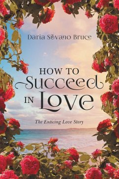 How to Succeed in Love - Daria Silvano Bruce