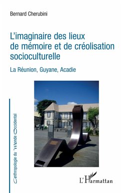 L'imaginaire des lieux de mémoire et de créolisation socioculturelle - Chérubini, Bernard