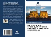 DIE POLITIK VON SPRACHE, KULTUR UND IDENTITÄT IN AFRIKA UND DER DIASPORA