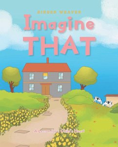 Imagine That: A Lesson for a Child's Heart - Weaver, Ginger