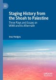 Staging History from the Shoah to Palestine (eBook, PDF)