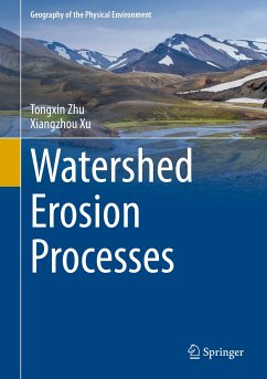 Watershed Erosion Processes (eBook, PDF) - Zhu, Tongxin; Xu, Xiangzhou