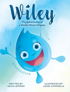 Wiley: The Adventures of a Wacky Water Droplet: Evaporation Wiley: The Adventures of a Wacky Water Droplet: Evaporation