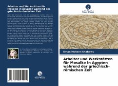 Arbeiter und Werkstätten für Mosaike in Ägypten während der griechisch-römischen Zeit - Shahawy, Eman Mohsen